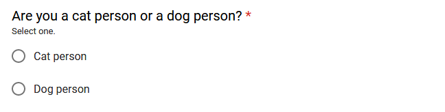 "Are you a cat person or a dog person?" Options are "Cat person" and "Dog person". You must select exactly one.