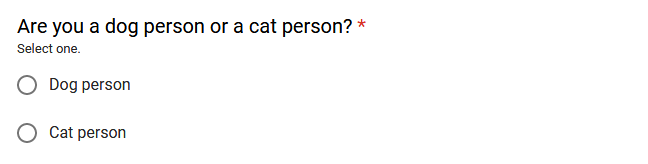 "Are you a dog person or a cat person?" Options are "Dog person" and "Cat person". You must select exactly one.