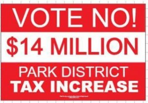 "Vote No! "$14 Million Park District tax increase.
