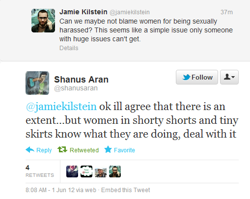 @Shanusaran: "Ok I'll agree that there is an extent... but women in shorty shorts and tiny skirts know what they are doing. Deal with it"