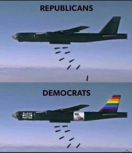 Shows two images of a B-52 bomber dropping bombs. The top one is labeled "Republicans". The bottom one is labeled "Democrats. The only difference between the two is the "Democrats" bomber has Black Lives Matter, and Yes We Can stickers on its side, and a rainbow painted on the dorsal tail fin. 