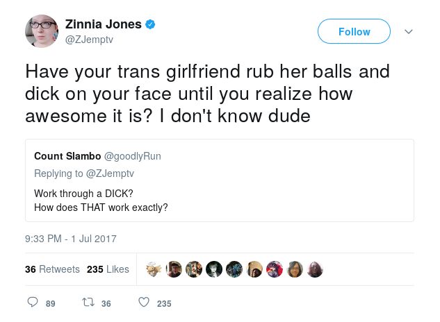 JONES: Have your trans girlfriend rub her balls and dick on your face until you realize how awesome it is? I don't know dude